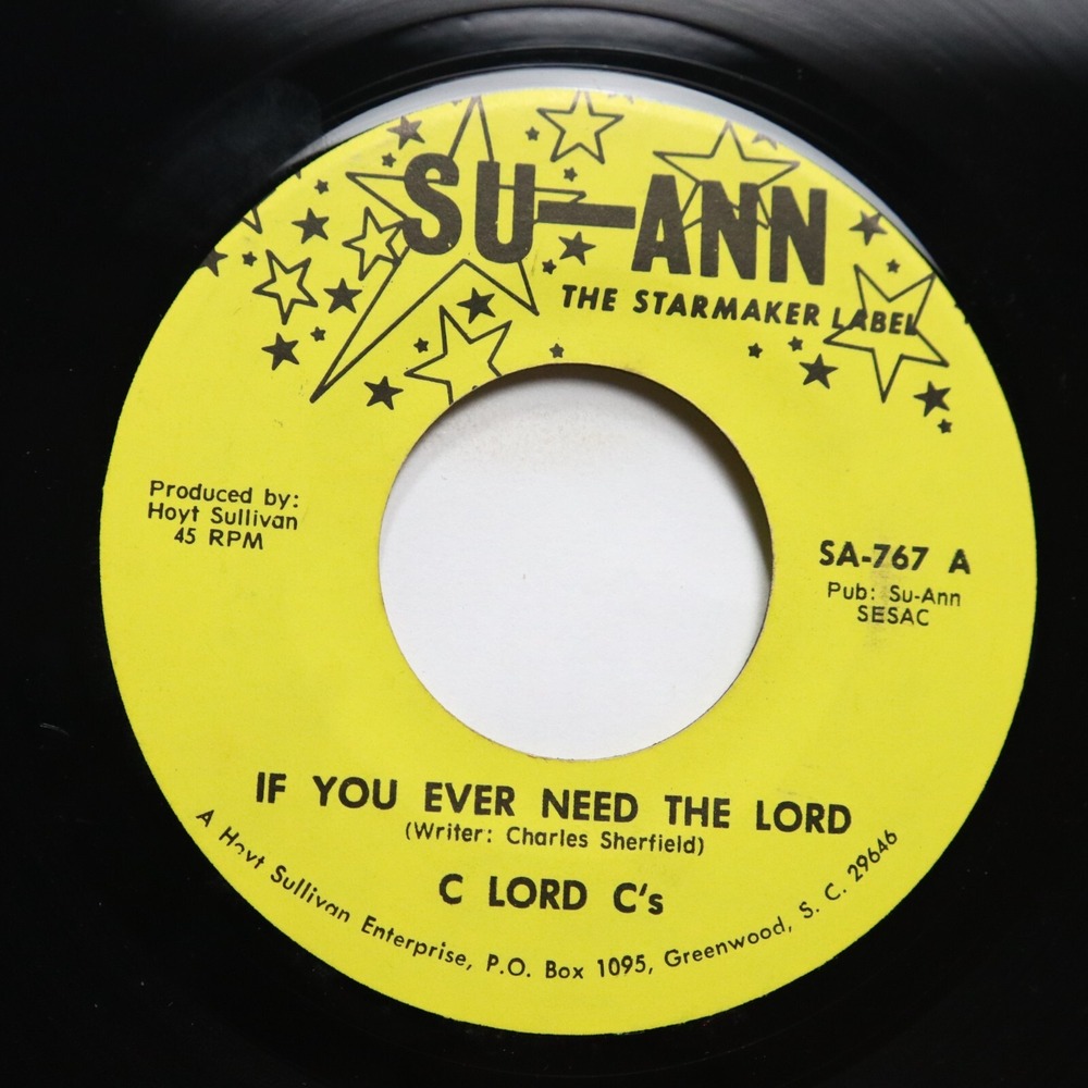 C LORD C'S -‎ IF YOU EVER NEED THE LORD / WHEN THE SAINTS GO - BLACK GOSPEL 45